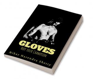 Gloves : A champ whom noone wanted