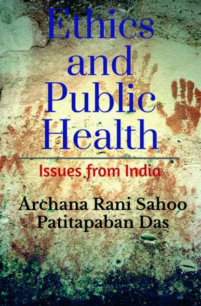 ETHICS AND PUBLIC HEALTH : Issues from India