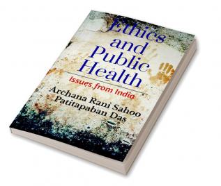 ETHICS AND PUBLIC HEALTH : Issues from India