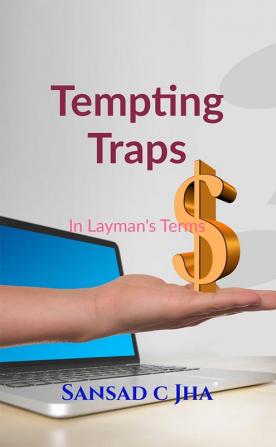 Tempting Traps : In Layman's Terms