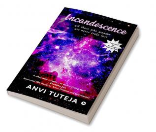 Incandescence : all those who wander are never truly lost