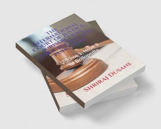 THE INTERNATIONAL COURT OF JUSTICE: JURISDICTION PROCEDURES AND FUNCTIONS : Volume 1 Issue 3 of Brillopedia