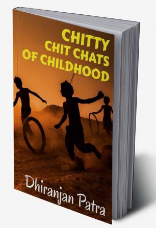 CHITTY CHIT-CHATS OF CHILDHOOD