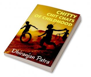 CHITTY CHIT-CHATS OF CHILDHOOD