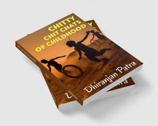 CHITTY CHIT-CHATS OF CHILDHOOD