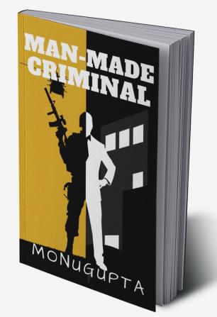 Man Made Criminal : Inspired By True Events