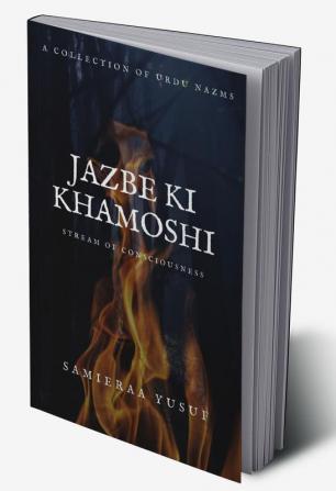 Jazbe Ki Khamoshi : A Collection of Urdu Nazms