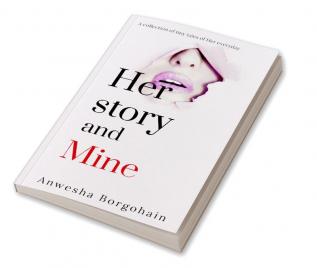 Her story and mine : A collection of tiny tales of Her everyday