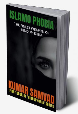 ISLAMO PHOBIA : THE FINEST WEAPON OF HINDUPHOBIA