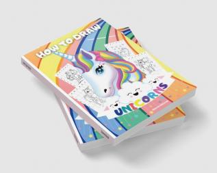 How To Draw Unicorns : A Drawing Activity Book For Kids To Learn How To Draw Unicorns Step By Step Using The Grid Copy Method | Bonus Amazing Unicorn Coloring Pages For Girls And Boys - Great Gift ...