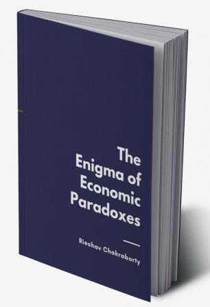 The Enigma of Economic Paradoxes