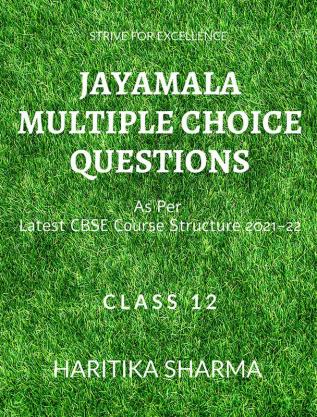 Jayamala Multiple Choice Questions (2021-2022) : Multiple Choice Questions for Class 12 (CBSE)