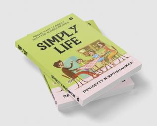 SIMPLY LIFE : POEMS THAT CONNECT WITH THE SURROUNDINGS