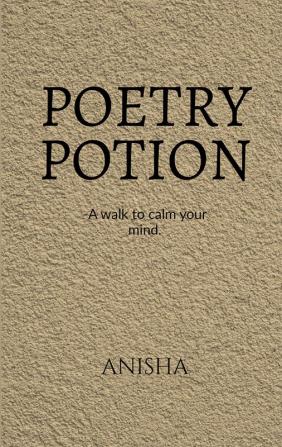 Poetry Potion : A walk to calm your mind.