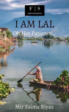 I Am Lal : Oh Her Patience...