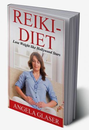 Reiki-Diet : Lose Weight like Hollywood Stars