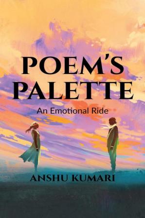 Poem's Palette : An Emotional Ride