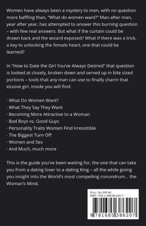 How to Date the Girl You’ve Always Desired : Date the girl you’ve always dreamt of having but didn’t dare ask