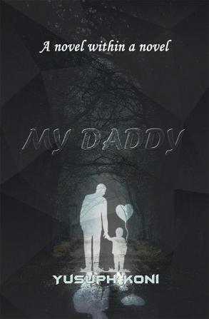 My Daddy : A novel within a novel