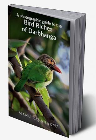 A photographic guide to the Bird Riches of Darbhanga