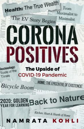 Corona Positives : The Upside of COVID-19 Pandemic