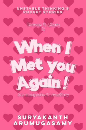 When I Met You Again! : An Unexpected Lovestory