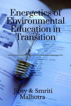 Energetics of Environmental Education in Transition