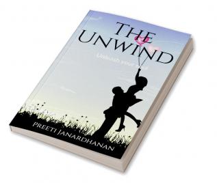 The Unwind : Unleash your soul