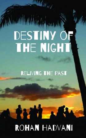 Destiny Of The Night: Reliving The Past