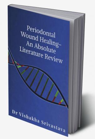 Periodontal wound healing - An Absolute Literature Review