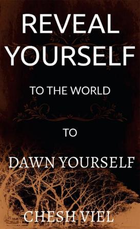 REVEAL YOURSELF : DAWN YOURSELF