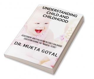 UNDERSTANDING CHILD AND CHILDHOOD