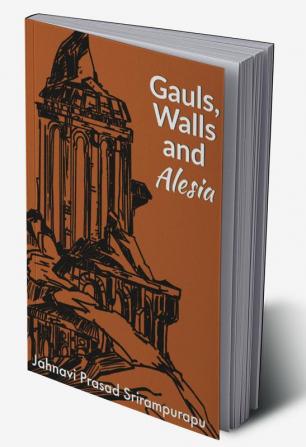 Gauls Walls and Alesia