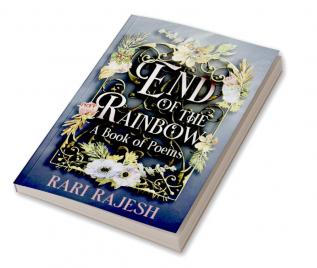 End of the Rainbow : A Book of Poems