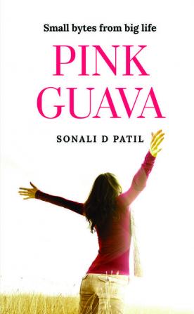 Pink Guava : Small bytes from big life