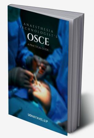 Anaesthesia Technologist's OSCE A PracticalGuide