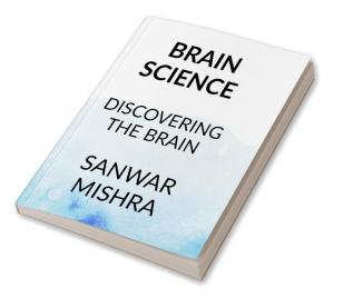 THE BRAIN SIM : DISCOVERING THE BRAIN