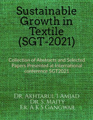 Sustainable Growth in Textile (SGT-2021) : Collection of Abstracts and Selected Papers Presented at International conference SGT2021