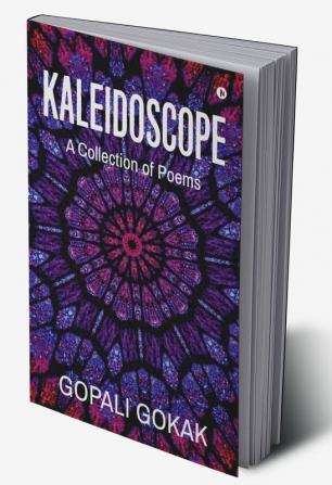 Kaleidoscope : A Collection of Poems