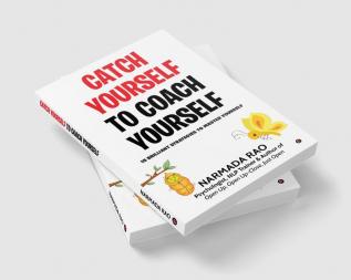 Catch Yourself To Coach Yourself : 15 Brilliant Strategies to Master Yourself