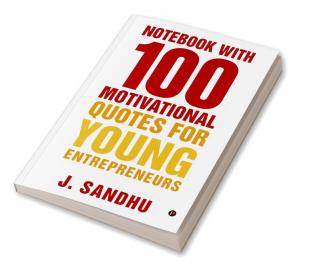 Notebook with 100 Motivational Quotes for Young Entrepreneurs