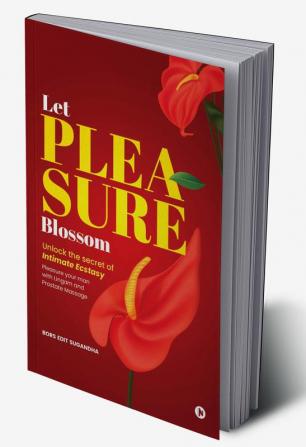 Let Pleasure Blossom