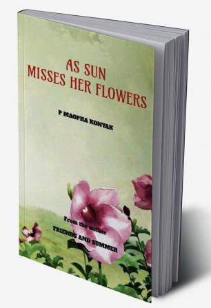 AS SUN MISSES HER FLOWERS