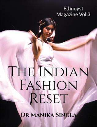 THE INDIAN FASHION RESET : Ethnoyst Magazine Vol 3