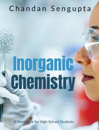 Inorganic Chemistry : A Workbook for High School Students