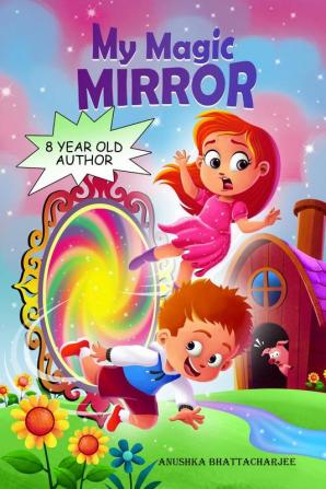 MY MAGIC MIRROR(Colour Version) : Adventure and Mystery in the Magical world of Fantasy