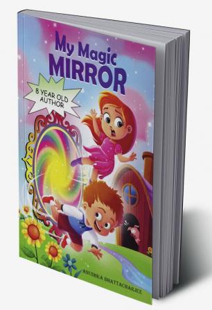 MY MAGIC MIRROR(Colour Version) : Adventure and Mystery in the Magical world of Fantasy