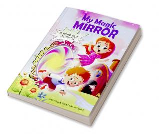 MY MAGIC MIRROR(Colour Version) : Adventure and Mystery in the Magical world of Fantasy