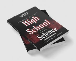 NCERT High School Science : A Workbook for Class X