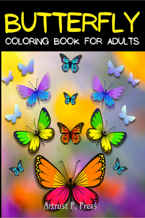 Butterfly Coloring Book For Adults : Relaxing Butterflies Coloring Pages: Adult Coloring Book With Beautiful Butterfly Patterns For Relaxation &amp; Stress Relief. Butterflies Designs Coloring Book...